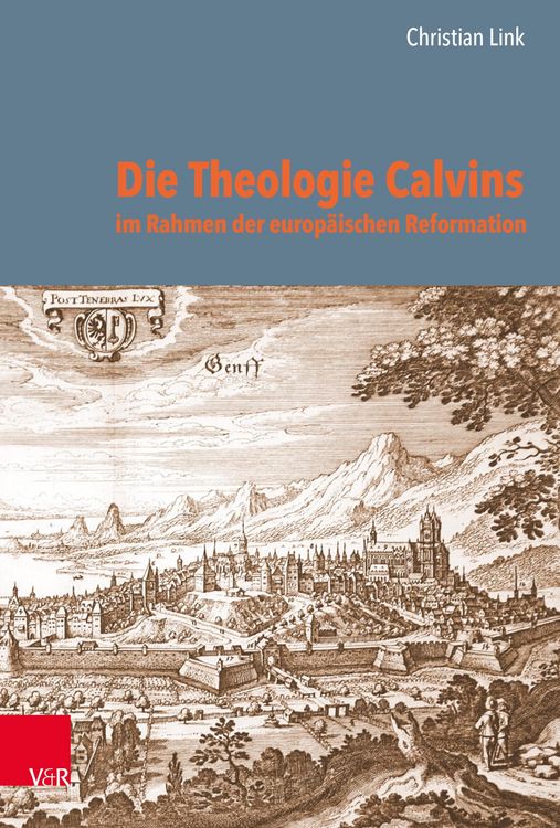 Produktbild: Die Theologie Calvins im Rahmen der europ&auml;ischen Reformation