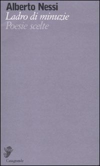 Produktbild: Ladro di minuzie. Poesie scelte (1969-2009)