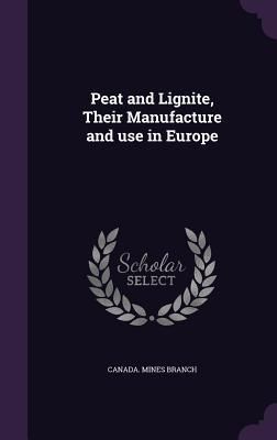 Produktbild: Peat and Lignite, Their Manufacture and use in Europe