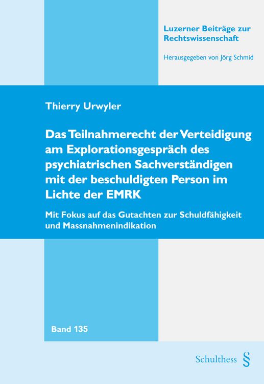 Produktbild: Das Teilnahmerecht der Verteidigung am Explorationsgespr&auml;ch des psychiatrischen Sachverst&auml;ndigen mit der beschuldigten Person im Lichte der EMRK