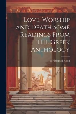 Produktbild: Love, Worship and Death Some Readings From THE Greek Anthology