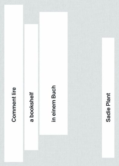 Produktbild: Sadie Plant: Comment lire a bookshelf in einem Buch