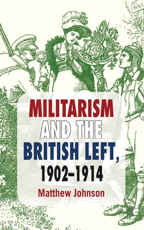 Produktbild: Militarism and the British Left, 1902-1914