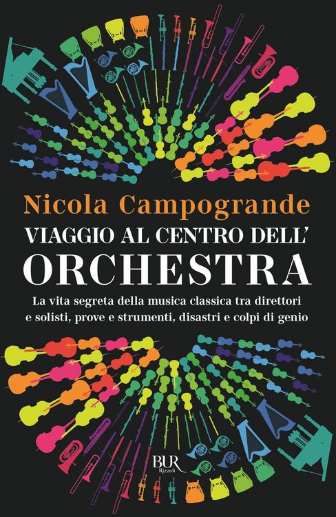 Produktbild: Viaggio al centro dell'orchestra. La vita segreta della musica classica tra direttori e solisti, prove e strumenti, disastri e colpi di genio
