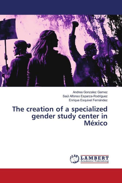 Produktbild: The creation of a specialized gender study center in M&eacute;xico