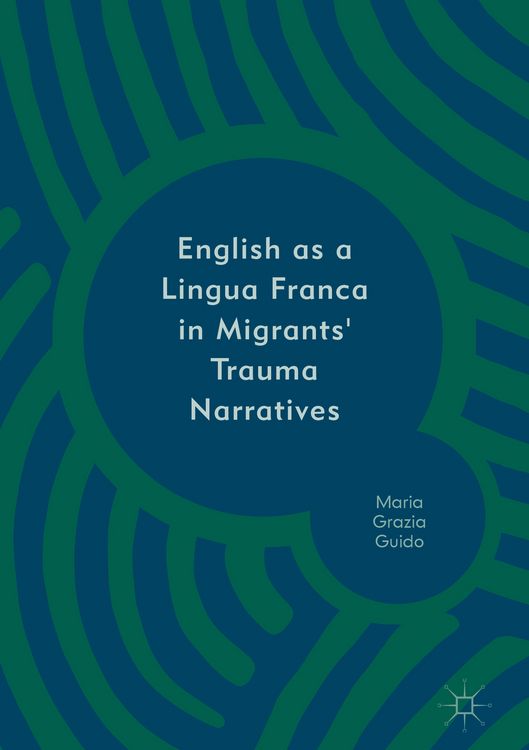 Produktbild: English as a Lingua Franca in Migrants' Trauma Narratives