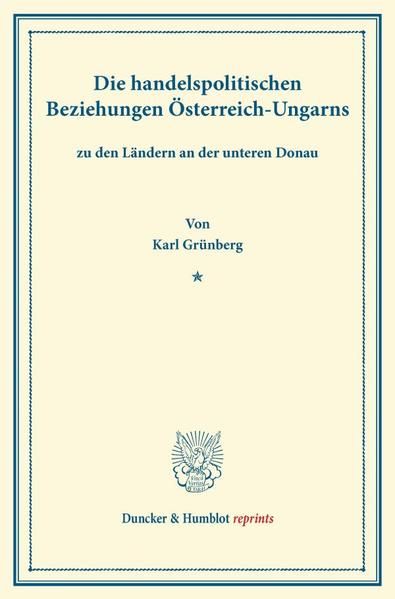 Produktbild: Die handelspolitischen Beziehungen &Ouml;sterreich-Ungarns