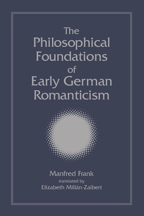 Produktbild: The Philosophical Foundations of Early German Romanticism