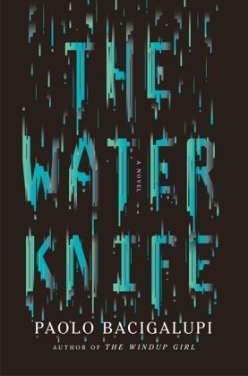 Produktbild: Bacigalupi, P: Water Knife