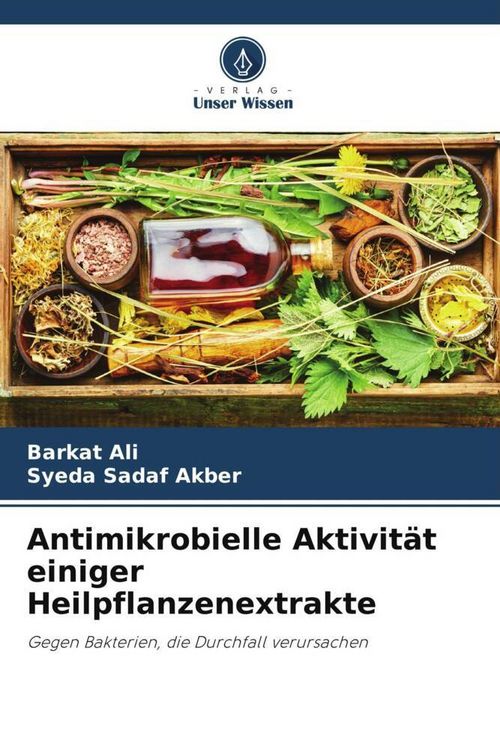 Produktbild: Antimikrobielle Aktivit&auml;t einiger Heilpflanzenextrakte