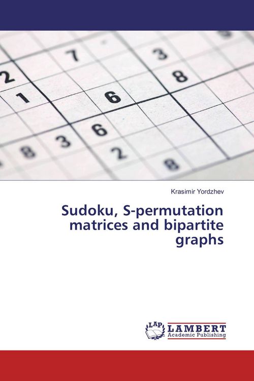 Produktbild: Sudoku, S-permutation matrices and bipartite graphs