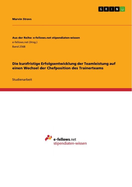 Produktbild: Die kurzfristige Erfolgsentwicklung der Teamleistung auf einen Wechsel der Chefposition des Trainerteams