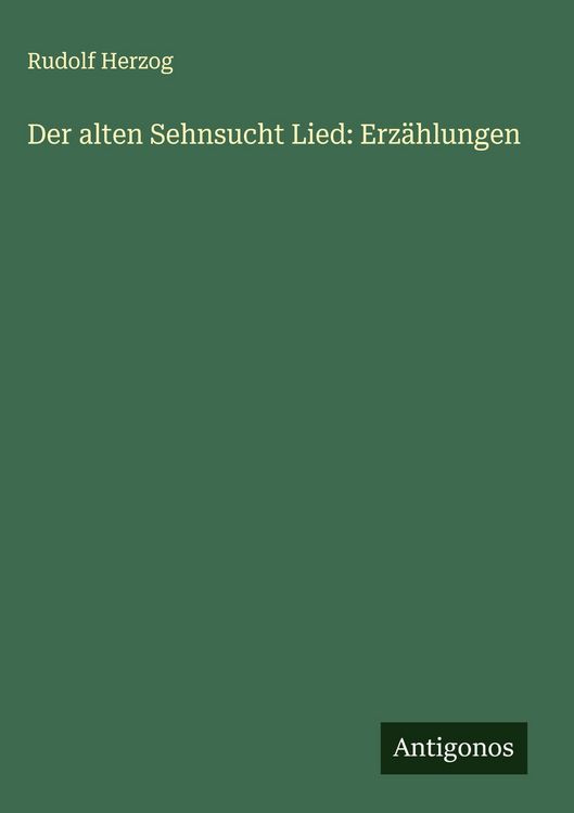 Produktbild: Der alten Sehnsucht Lied: Erz&auml;hlungen