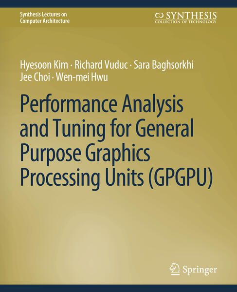 Produktbild: Performance Analysis and Tuning for General Purpose Graphics Processing Units (GPGPU)