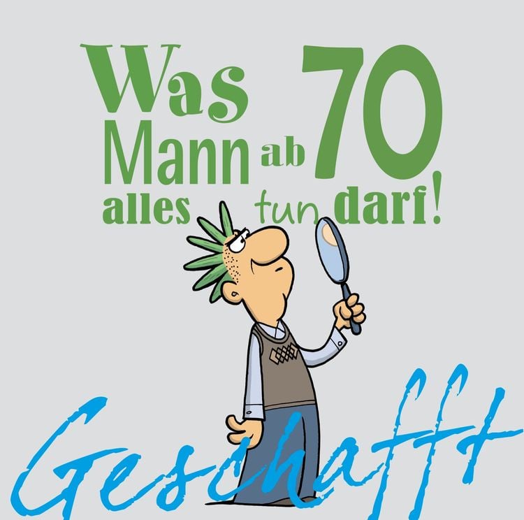 Produktbild: Geschafft: Was Mann ab 70 alles tun darf