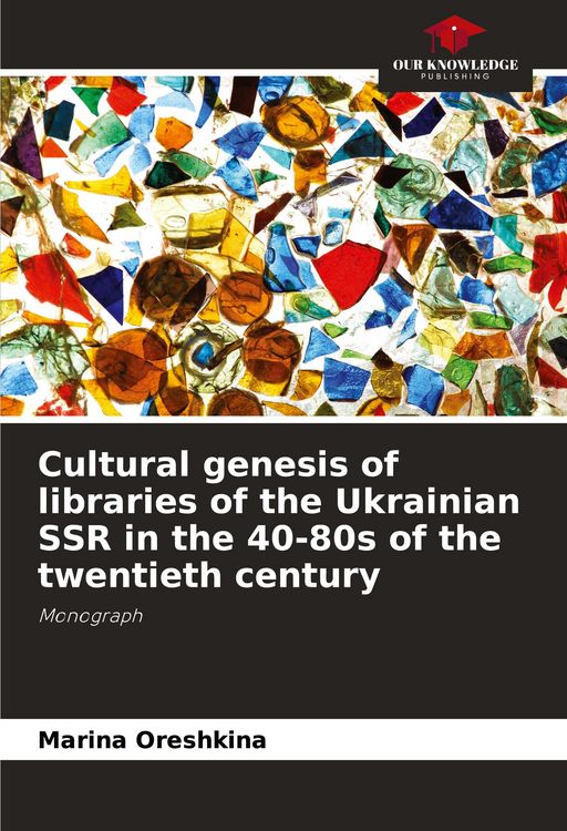 Produktbild: Cultural genesis of libraries of the Ukrainian SSR in the 40-80s of the twentieth century