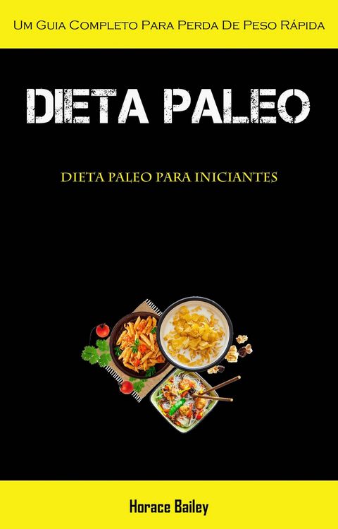 Produktbild: Dieta Paleo: Um guia completo para perda de peso r&aacute;pida (Dieta Paleo para iniciantes)