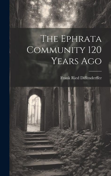 Produktbild: The Ephrata Community 120 Years Ago