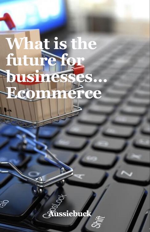 Produktbild: What Is The Future For Businesses... Ecommerce