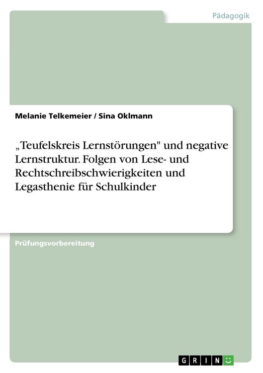 Produktbild: "Teufelskreis Lernst&ouml;rungen" und negative Lernstruktur. Folgen von Lese- und Rechtschreibschwierigkeiten und Legasthenie f&uuml;r Schulkinder
