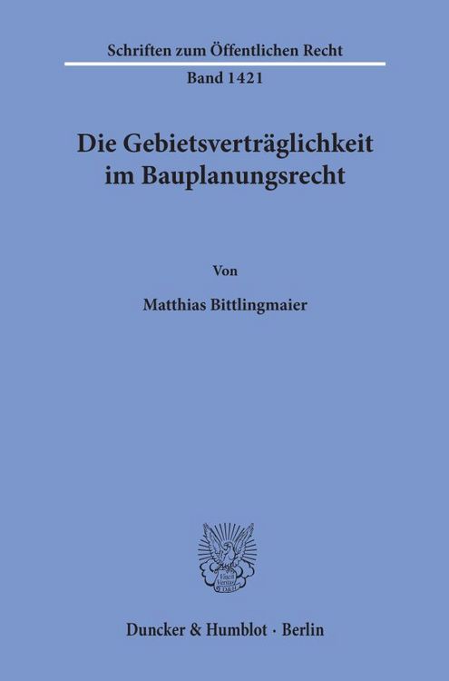 Produktbild: Die Gebietsvertr&auml;glichkeit im Bauplanungsrecht.