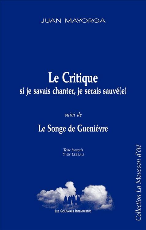 Produktbild: Le critique : si je savais chanter, je serais sauv&eacute;(e)