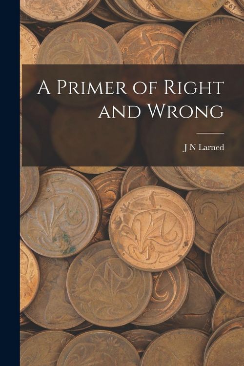 Produktbild: A Primer of Right and Wrong