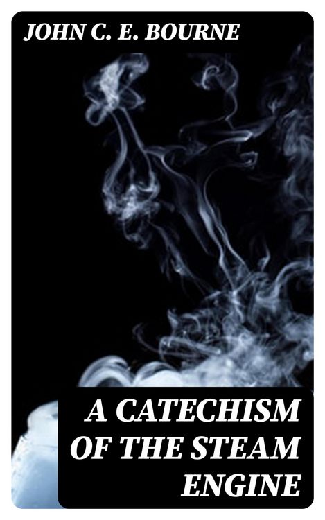 Produktbild: A Catechism of the Steam Engine