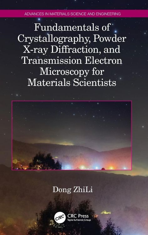 Produktbild: Fundamentals of Crystallography, Powder X-ray Diffraction, and Transmission Electron Microscopy for Materials Scientists