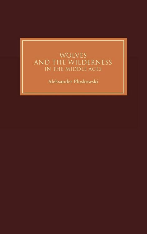 Produktbild: Wolves and the Wilderness in the Middle Ages
