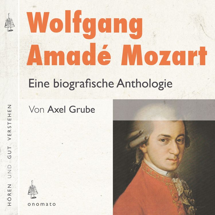 Produktbild: Wolfgang Amad&eacute; Mozart. Eine biografische Anthologie