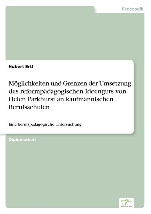 Produktbild: M&ouml;glichkeiten und Grenzen der Umsetzung des reformp&auml;dagogischen Ideenguts von Helen Parkhurst an kaufm&auml;nnischen Berufsschulen