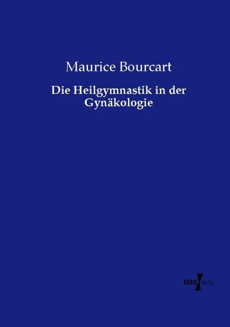 Produktbild: Die Heilgymnastik in der Gyn&auml;kologie