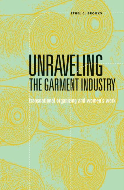 Produktbild: Brooks, E: Unraveling the Garment Industry