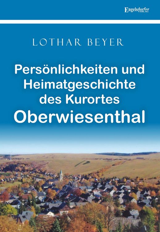 Produktbild: Pers&ouml;nlichkeiten und Heimatgeschichte des Kurortes Oberwiesenthal