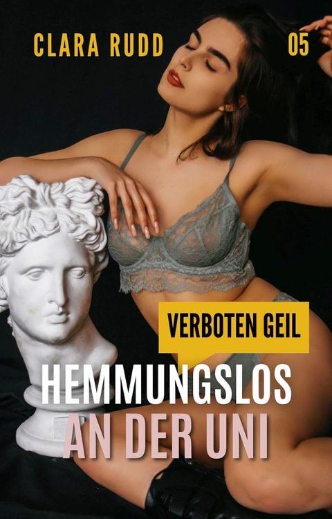 Bild vom Artikel Verboten geil: Hemmungslos an der Uni vom Autor Clara Rudd