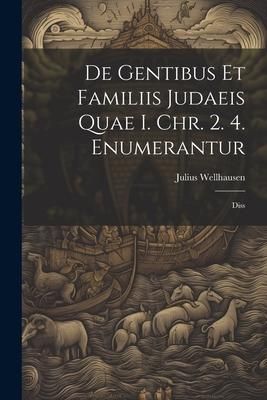 Produktbild: De Gentibus Et Familiis Judaeis Quae I. Chr. 2. 4. Enumerantur: Diss