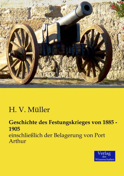 Produktbild: Geschichte des Festungskrieges von 1885 - 1905