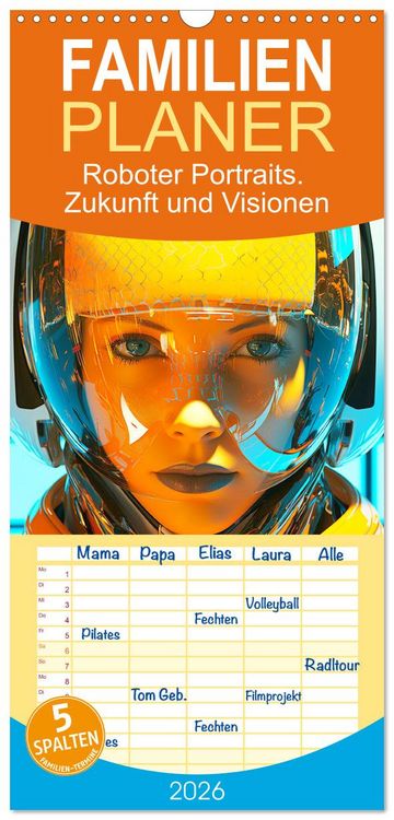 Produktbild: Familienplaner 2026 - Roboter Portraits. Zukunft und Visionen mit 5 Spalten (Wandkalender, 21 x 45 cm) CALVENDO