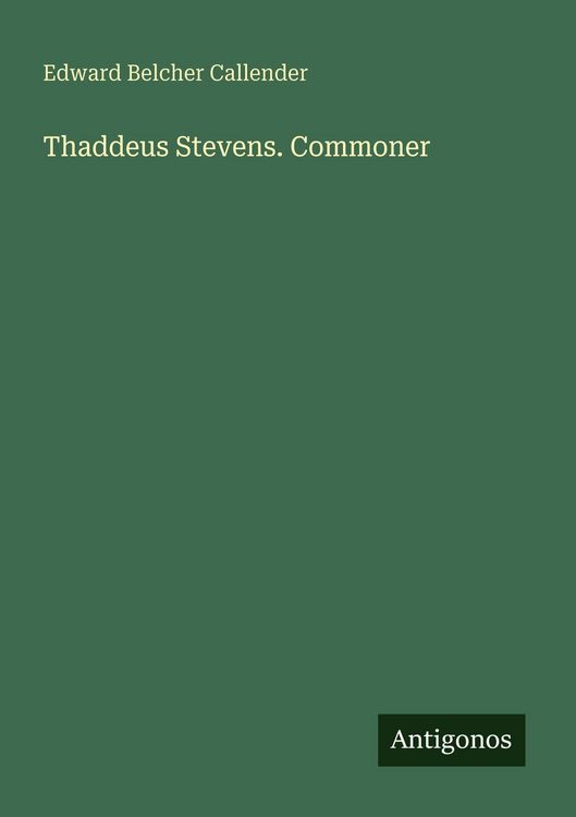 Produktbild: Thaddeus Stevens. Commoner