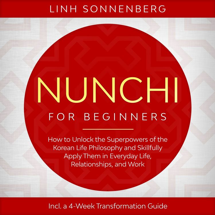 Produktbild: Nunchi for Beginners: How to Unlock the Superpowers of the Korean Life Philosophy and Skillfully Apply Them in Everyday Life, Relationships, and Work &ndash; Including a 4-Week Transformation Guide