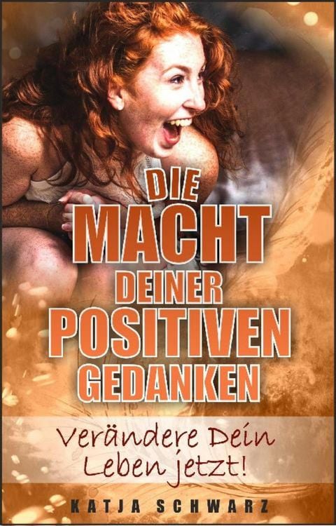 Produktbild: Die Macht deiner positiven Gedanken