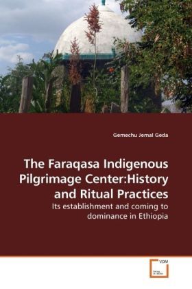 Produktbild: Geda, G: The Faraqasa Indigenous Pilgrimage Center:History a