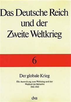 Produktbild: Das Deutsche Reich und der Zweite Weltkrieg - Band 6 Der globale Krieg