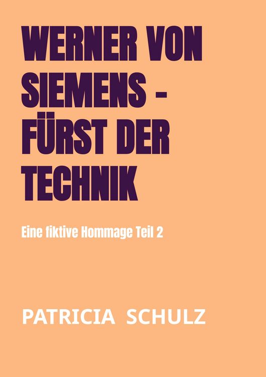 Produktbild: Schulz, P: Werner von Siemens - F&uuml;rst der Technik