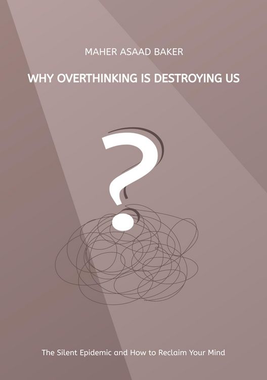 Produktbild: Why Overthinking Is Destroying Us