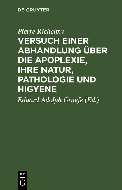 Produktbild: Versuch einer Abhandlung &uuml;ber die Apoplexie, ihre Natur, Pathologie und Higyene