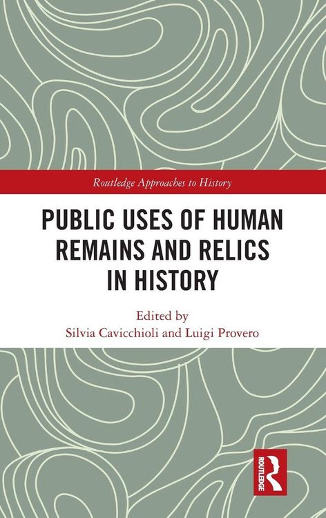 Produktbild: Public Uses of Human Remains and Relics in History
