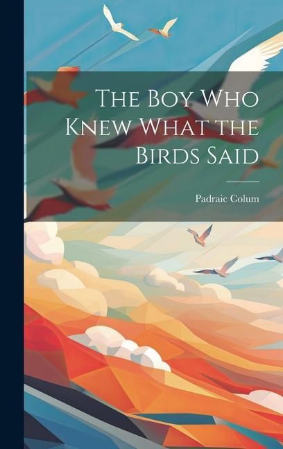 Produktbild: The Boy Who Knew What the Birds Said