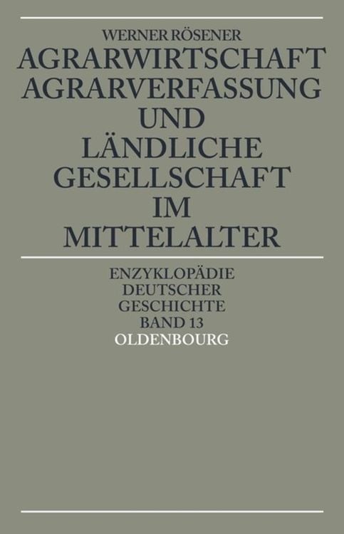 Bild vom Artikel Agrarwirtschaft, Agrarverfassung und ländliche Gesellschaft im Mittelalter vom Autor Werner Rösener